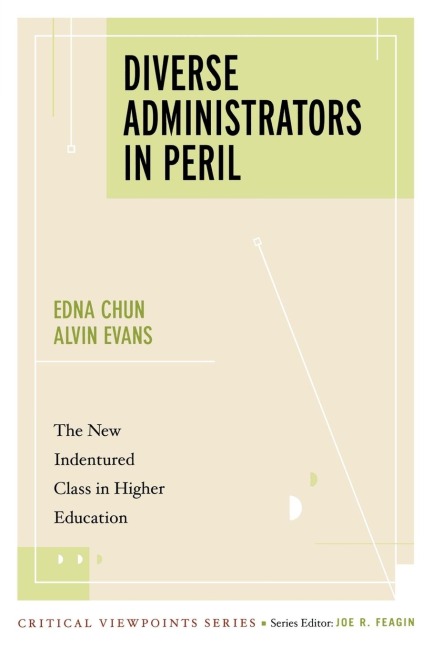 Diverse Administrators in Peril: The New Indentured Class in Higher Education