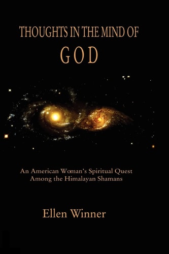 Thoughts in the Mind of God Himalayan Shamanism and an American Woman's Search for Enlightenment