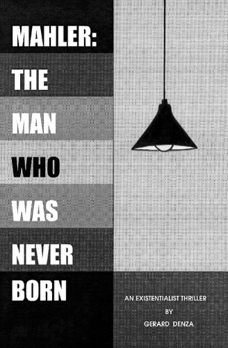 Mahler The Man Who Was Never Born