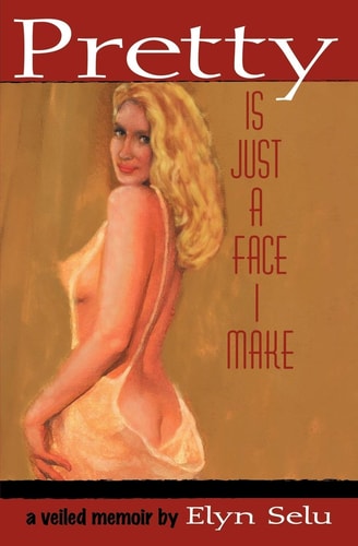 Pretty Is Just a Face I Make