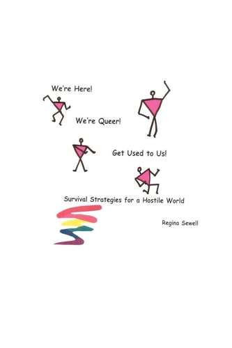 We're Here! We're Queer! Get Used to Us! Survival Strategies for a Hostile World