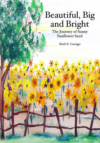 Beautiful, Big and Bright The Journey of Sunny Sunflower Seed