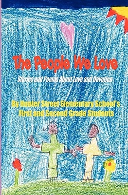 The People We Love Stories and Poems of Love and Devotion