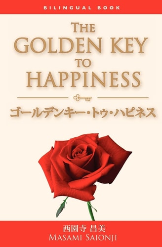 Japanese/English Bilingual Version of the Golden Key to Happiness A Bilingual Book