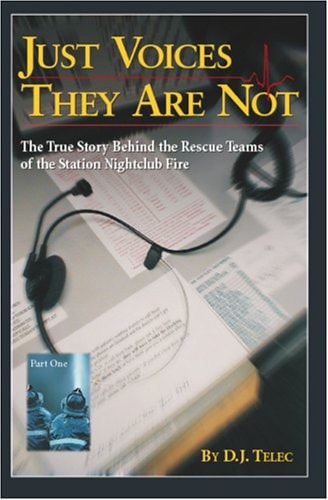 Just Voices They Are Not The True Story Behind the Rescue Teams of the Rhode Island Nightclub Tragedy, Febuary 20 2003