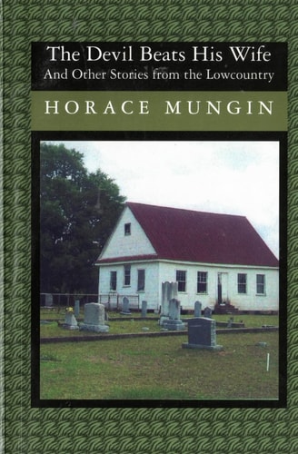 The Devil Beats His Wife And Other Stories from the Low Country
