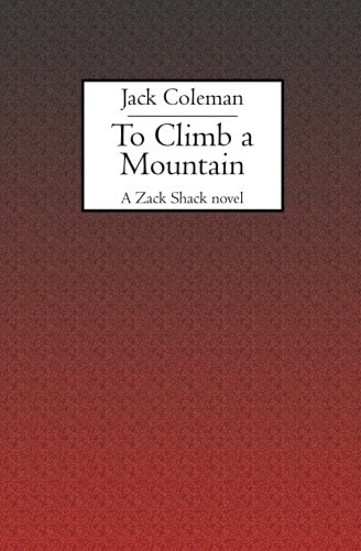 To Climb a Mountain A Zack Shack Novel