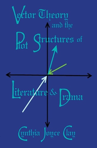 Vector Theory and the Plot Structures of Literature and Drama