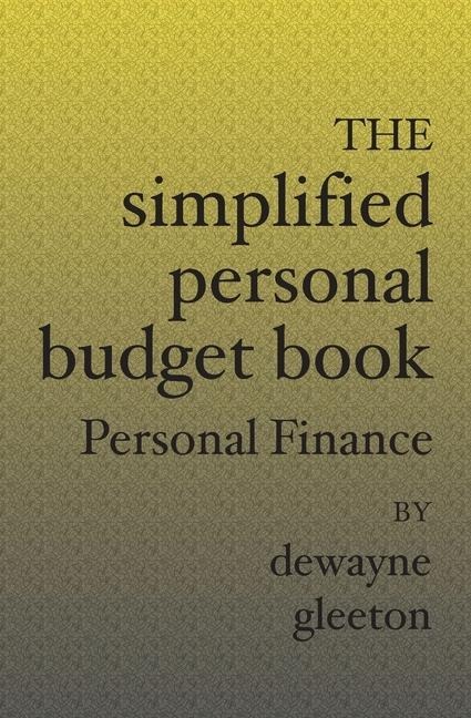 The Simplified Personal Budget Book: Personal Finance