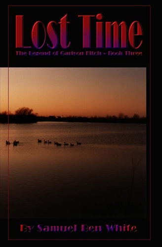 Lost Time The Legend of Garison Fitch, Book 3