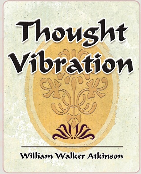 Thought Vibration - 1911