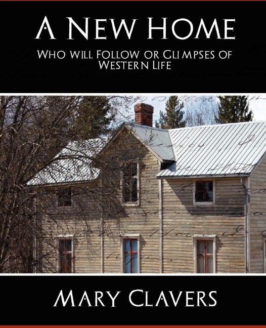 A New Home - Wholl Follow or Glimpses of Western Life
