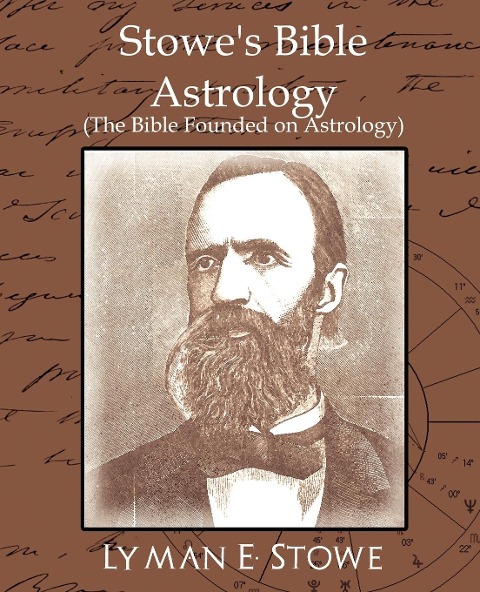 Stowes Bible Astrology (the Bible Founded on Astrology)