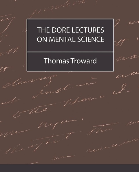 The Dore Lectures on Mental Science