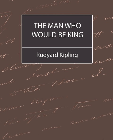 The Man Who Would Be King