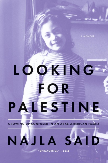 Looking for Palestine: Growing Up Confused in an Arab-American Family