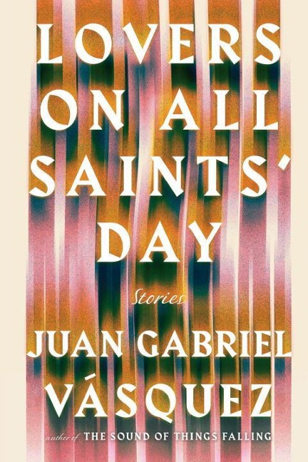 Lovers on All Saints Day: Stories