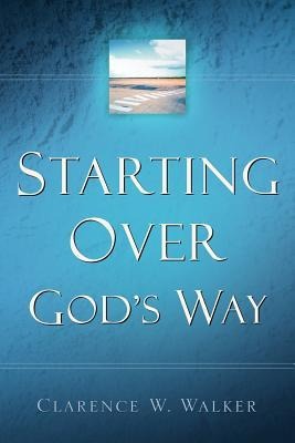 Starting Over Gods Way