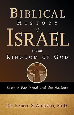 Biblical History of Israel and the Kingdom of God