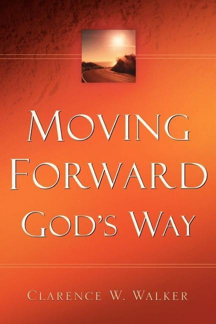 Moving Forward Gods Way