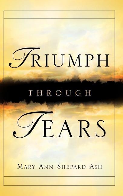 Triumph Through Tears