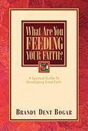 What Are You Feeding Your Faith?
