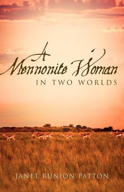 A Mennonite Woman In Two Worlds