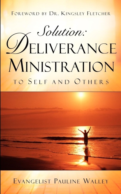 Solution: Deliverance Ministration to Self and Others