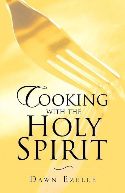 Cooking With the Holy Spirit