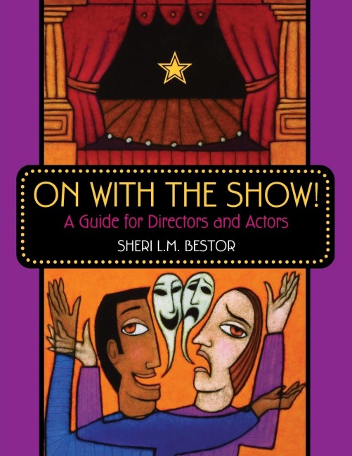 On with the Show!: A Guide for Directors and Actors