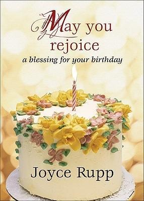 May You Rejoice: A Blessing for Your Birthday