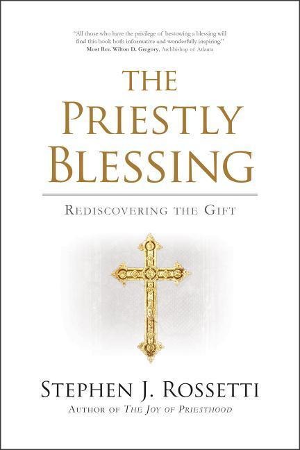 The Priestly Blessing: Rediscovering the Gift