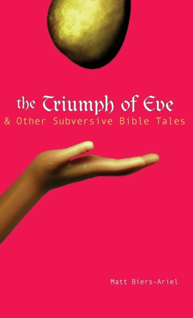 The Triumph of Eve: & Other Subversive Bible Tales
