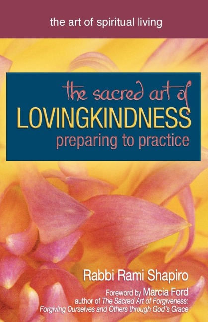 The Sacred Art of Lovingkindness: Preparing to Practice