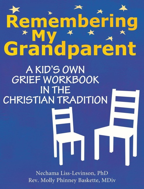 Remembering My Grandparent: A Kids Own Grief Workbook in the Christian Tradition