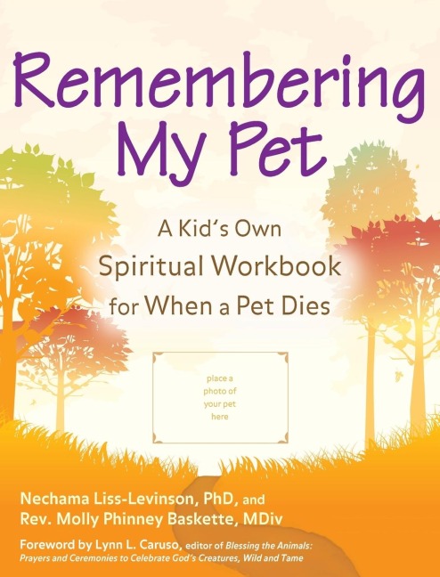 Remembering My Pet: A Kids Own Spiritual Workbook for When a Pet Dies