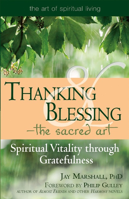 Thanking & Blessing--The Sacred Art: Spiritual Vitality Through Gratefullness