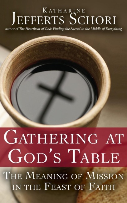 Gathering at God's Table: The Meaning of Mission in the Feast of the Faith