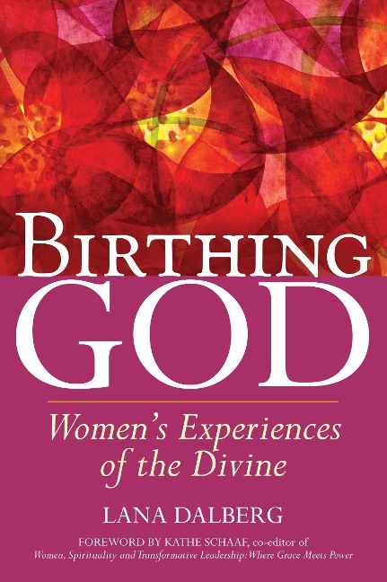Birthing God: Womens Experience of the Divine