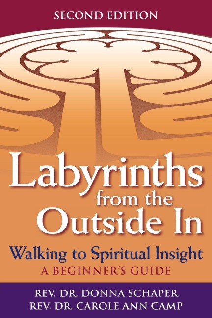 Labyrinths from the Outside In (2nd Edition): Walking to Spiritual Insight-A Beginners Guide