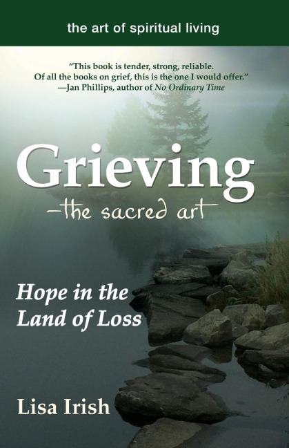 Grieving-The Sacred Art: Hope in the Land of Loss