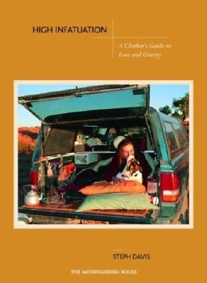 High Infatuation: A Climbers Guide to Love and Gravity