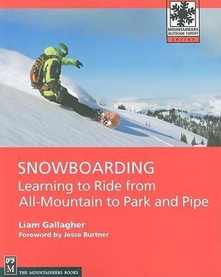 Snowboarding: Learning to Ride from All-Mountain to Park and Pipe