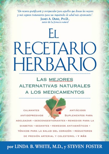 El Recetario Herbario Las mejores alternativas naturales a los medicamentos