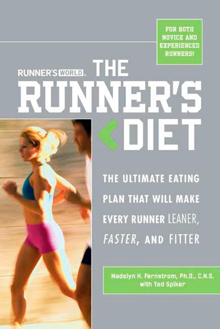 Runners World The Runners Diet: The Ultimate Eating Plan That Will Make Every Runner (and Walker) Leaner, Faster, and Fitter