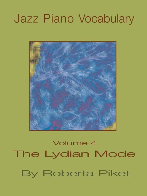 Jazz Piano Vocabulary Volume 4 the Lydian Mode