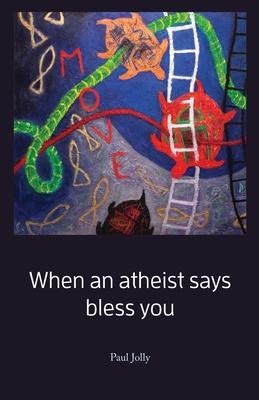 When an atheist says bless you