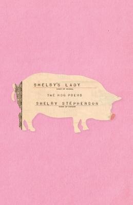 Shelbys Lady: The Hog Poems