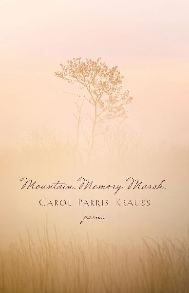 Mountain. Memory. Marsh.: Poems