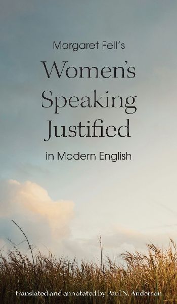 Margaret Fell's "Women's Speaking Justified" in Modern English